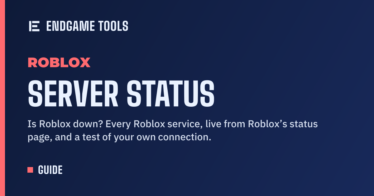 Is Roblox down? Roblox server status, live · Endgame Tools